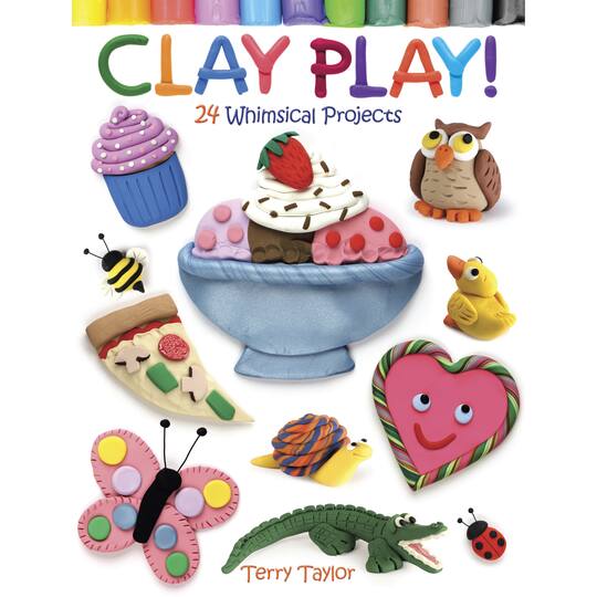 Dover Publications Clay Play 24 Whimsical Projects Book